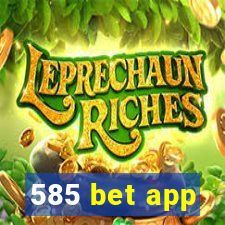 585 bet app